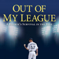 Join the Book Club and Contest – Out of My League by Dirk Hayhurst