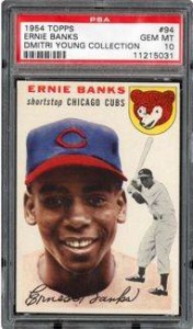 1954 Topps Ernie Banks PSA 10 Dmitri Young Collection Optimized 176x300 Image